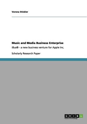 Music and Media Business Enterprise: iBus(R) - a new business venture for Apple Inc.