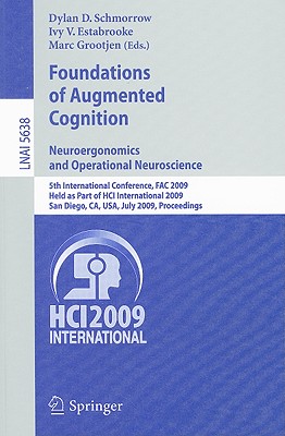 Image for Foundations of Augmented Cognition. Neuroergonomics and Operational Neuroscience: 5th International Conference, FAC 2009, Held as Part of HCI ... (Lecture Notes in Computer Science)
