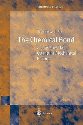 The Chemical Bond: A Fundamental Quantum-Mechanical Picture (Springer Series in Chemical Physics)