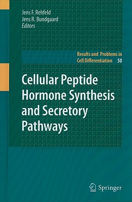 Cellular Peptide Hormone Synthesis and Secretory Pathways (Results and Problems in Cell Differentiation)