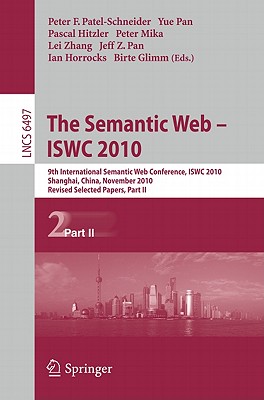 The Semantic Web - ISWC 2010: 9th International Semantic Web Conference, ISWC 2010, Shanghai, China, November 7-11, 2010, Revised Selected Papers, Part II (Lecture Notes in Computer Science, 6497)
