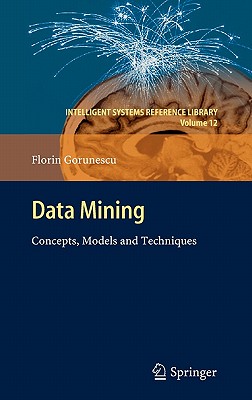 Data Mining: Concepts, Models and Techniques (Intelligent Systems Reference Library) Image for Data Mining: Concepts, Models and Techniques (Intelligent Systems Reference Library)