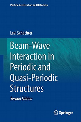 Beam-Wave Interaction in Periodic and Quasi-Periodic Structures (Particle Acceleration and Detection)