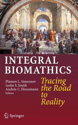 Image for Integral Biomathics: Tracing the Road to Reality (2012) Integral Biomathics: Tracing the Road to Reality (2012)