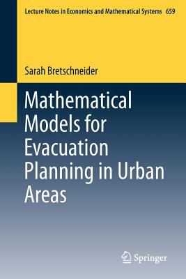 Image for Mathematical Models for Evacuation Planning in Urban Areas (Lecture Notes in Economics and Mathematical Systems)