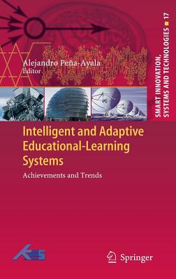 Intelligent and Adaptive Educational-Learning Systems: Achievements and Trends (Smart Innovation, Systems and Technologies, 17)