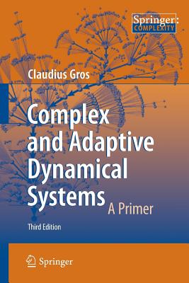 Complex and Adaptive Dynamical Systems: A Primer (Springer Complexity)