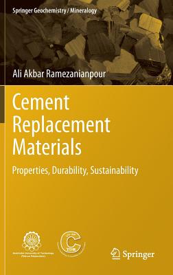 Cement Replacement Materials: Properties, Durability, Sustainability (Springer Geochemistry/Mineralogy)