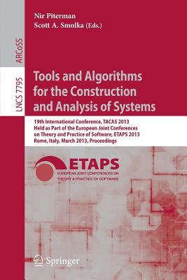 Tools and Algorithms for the Construction and Analysis of Systems: 19th International Conference, TACAS 2013, Held as Part of the European Joint . Computer Science and General Issues)