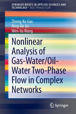 Nonlinear Analysis of Gas-Water/Oil-Water Two-Phase Flow in Complex Networks (SpringerBriefs on Multiphase Flow)