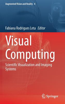 Visual Computing: Scientific Visualization and Imaging Systems (Augmented Vision and Reality, 4)