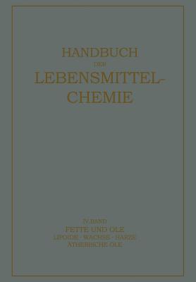 Fette und le: Lipoide Wachse Hare, therische le (Handbuch der Lebensmittelchemie, 4) [Paperback] Bames, E.; Bmer, A.; Grau, R.; Gribel, C.; Grossfeld, J.; Halden, W.; Holthfer, H.; Juckenack, A. and Bleyer, B.