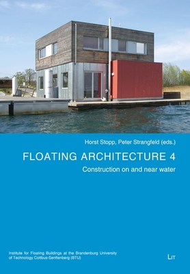 Floating Architecture 4: Construction on and Near Water