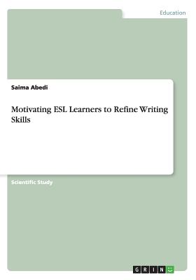 Motivating ESL Learners to Refine Writing Skills Image for Motivating ESL Learners to Refine Writing Skills
