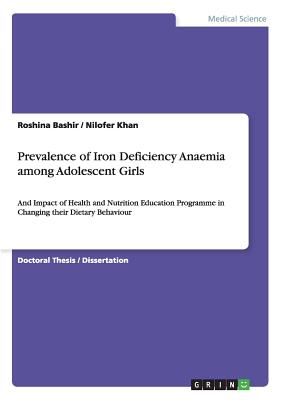 Prevalence of Iron Deficiency Anaemia among Adolescent Girls: And Impact of Health and Nutrition Education Programme in Changing their Dietary Behaviour