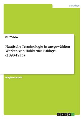 Nautische Terminologie in ausgewhlten Werken von Halikarnas Balks (1890-1973) (German Edition)