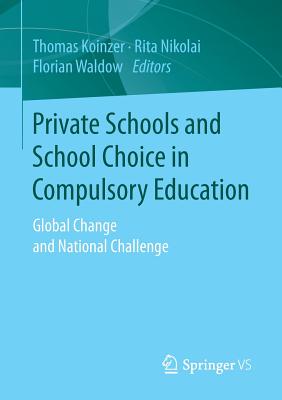 Private Schools and School Choice in Compulsory Education: Global Change and National Challenge