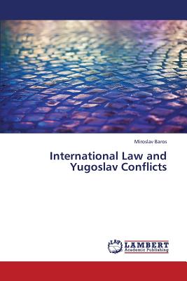 International Law and Yugoslav Conflicts