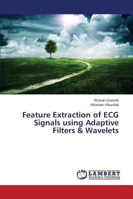 Feature Extraction of ECG Signals using Adaptive Filters & Wavelets Image for Feature Extraction of ECG Signals using Adaptive Filters & Wavelets
