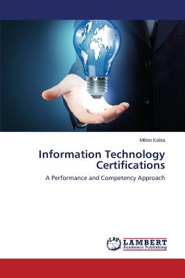 Information Technology Certifications: A Performance and Competency Approach Image for Information Technology Certifications: A Performance and Competency Approach