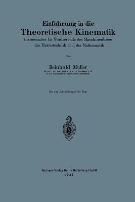 Einf hrung in die Theoretische Kinematik: insbesondere f r Studierende des Maschinenbaues der Elektrotechnik und der Mathematik (German Edition)
