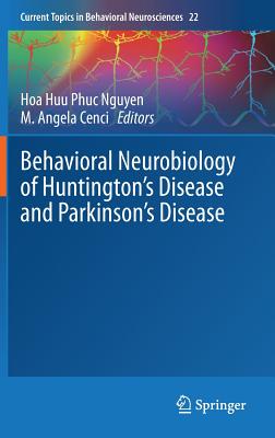 Behavioral Neurobiology of Huntington's Disease and Parkinson's Disease (Current Topics in Behavioral Neurosciences, 22)