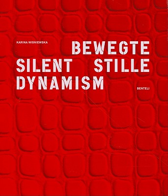 Silent Dynamism/Bewegte Stille