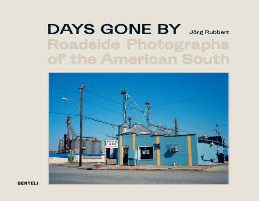 Image for Days Gone By. Roadside Photographs of the American South Days Gone By. Roadside Photographs of the American South