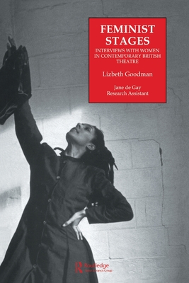 Feminist Stages (Contemporary Theatre Studies (Paperback))
