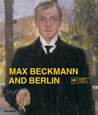Image for Max Beckmann and Berlin Max Beckmann and Berlin