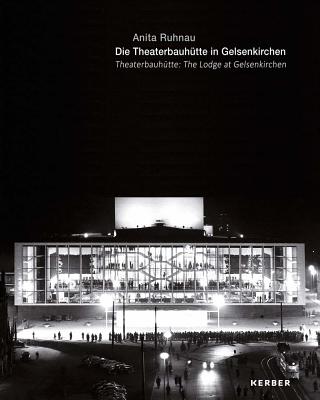 Theaterbauhtte: The Lodge at Gelsenkirchen