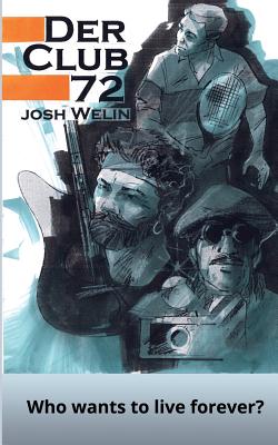 Der Club 72: Who Wants To Live Forever [Paperback] Welin, Josh