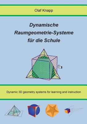 Dynamische Raumgeometrie-Systeme fr die Schule: Dynamic 3D geometry systems for learning and instruction [Paperback] Knapp, Olaf