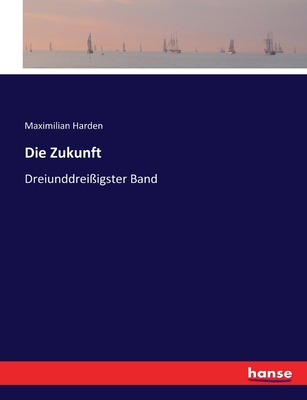 Die Zukunft: Dreiunddreiigster Band