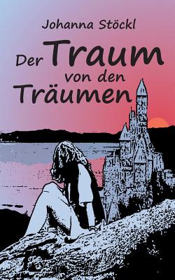 Der Traum von den Trumen [Paperback] Stckl, Johanna