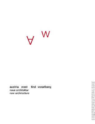 Image for Austria West Tirol Vorarlberg: Neue Architektur / New Architecture, Mit einem Essay von / With an essay by Otto Kapfinger (German and English Edition)