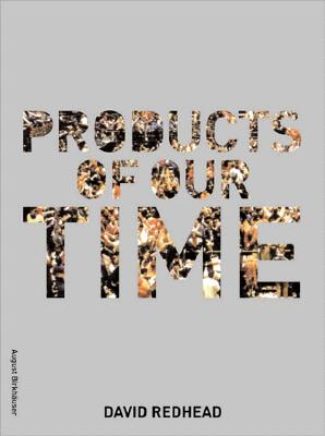 Products of our Time