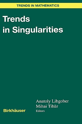 Trends In Singularities (Trends In Mathematics)