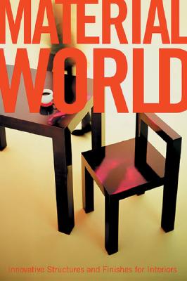 Material World: Innovative Structures and Finishes for Interiors
