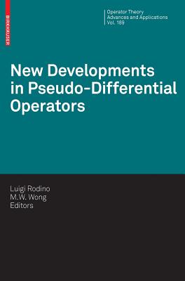 New Developments in Pseudo-Differential Operators: ISAAC Group in Pseudo-Differential Operators (IGPDO), Middle East Technical University, . Theory: Advances and Applications, 189)