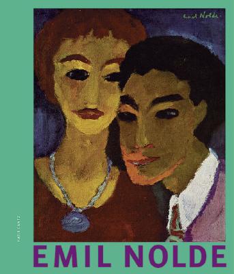 Emil Nolde: Blick Kontakte Fruhe Portrats/ Eye Contact Early Portraits