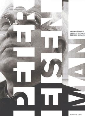 Peter Eisenman: Barefoot On White-Hot Walls