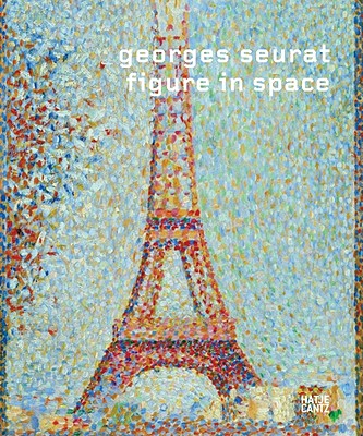 Georges Seurat: Figures in Space