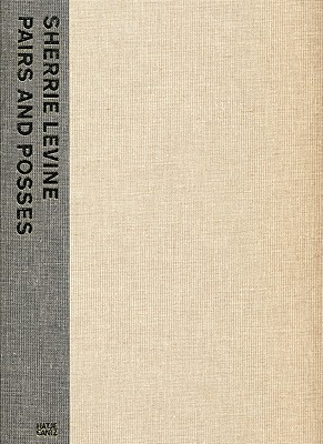 Sherrie Levine: Pairs and Posses
