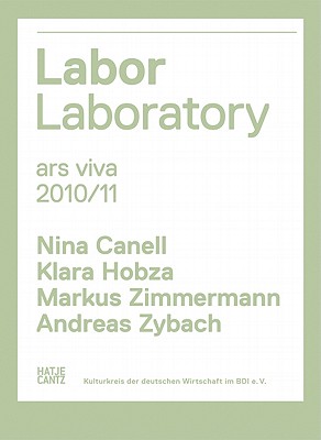 Ars Viva 10/11: Labor, Laboratory: Nina Canell, Klara Hobza, Markus Zimmermann, Andreas Zybach
