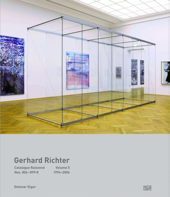 Gerhard Richter: Catalogue Raisonn, Volume 5: Nos. 806899-8, 19942006