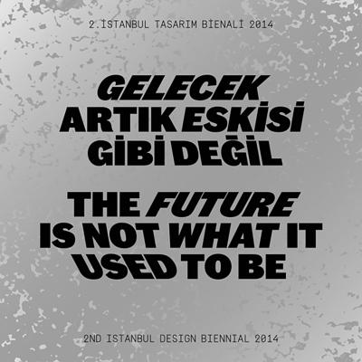 The Future Is Not What It Used to Be: The 2nd Istanbul Design Biennial