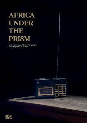 Africa under the Prism: Contemporary African Photography from LagosPhoto Festival