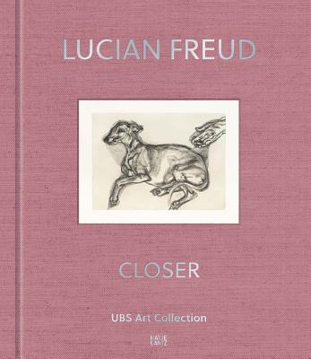Lucian Freud: Closer: UBS Art Collection