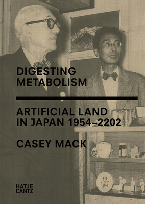 Digesting Metabolism: Artificial Land in Japan 19542202